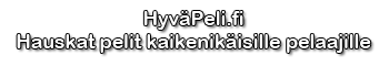 HyväPeli.fi - Hauskat pelit kaikenikäisille pelaajille.